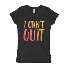 Load image into Gallery viewer, Girl's I Can't Quit T-Shirt - Multi-Color