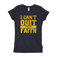 Load image into Gallery viewer, Girl's I Can't Quit on Faith T-Shirt - Gold Print