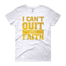 Load image into Gallery viewer, I Can't Quit on Faith short sleeve T-shirt - Gold Print - Unisex