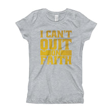 Load image into Gallery viewer, Girl's I Can't Quit on Faith T-Shirt - Gold Print