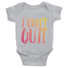 Load image into Gallery viewer, Infant I Can't Quit Bodysuit - Multi-Color