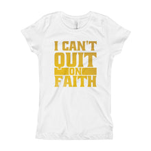 Load image into Gallery viewer, Girl's I Can't Quit on Faith T-Shirt - Gold Print