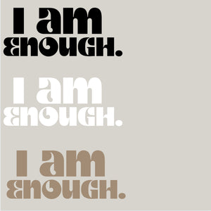 I am Enough Decal