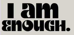 I am Enough Decal