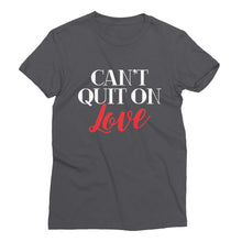 Load image into Gallery viewer, Can&#39;t Quit on Love Short Sleeve T-Shirt - White Print - Unisex
