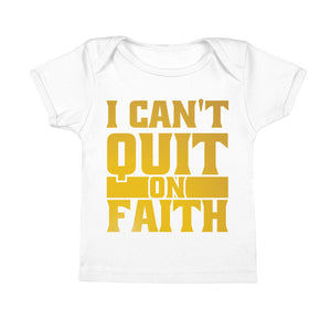 Infant I Can't Quit on Faith Tee - Gold