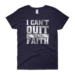 I Can't Quit on Faith T-shirt - Silver Print - Unisex