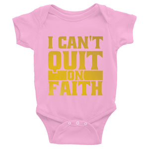 Infant I Can't Quit on Faith Bodysuit - Gold