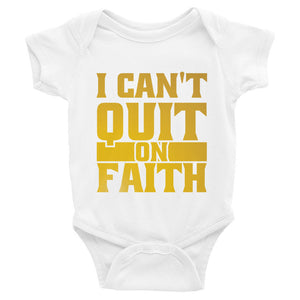 Infant I Can't Quit on Faith Bodysuit - Gold