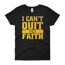 Load image into Gallery viewer, I Can&#39;t Quit on Faith short sleeve T-shirt - Gold Print - Unisex
