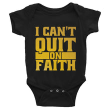 Load image into Gallery viewer, Infant I Can&#39;t Quit on Faith Bodysuit - Gold
